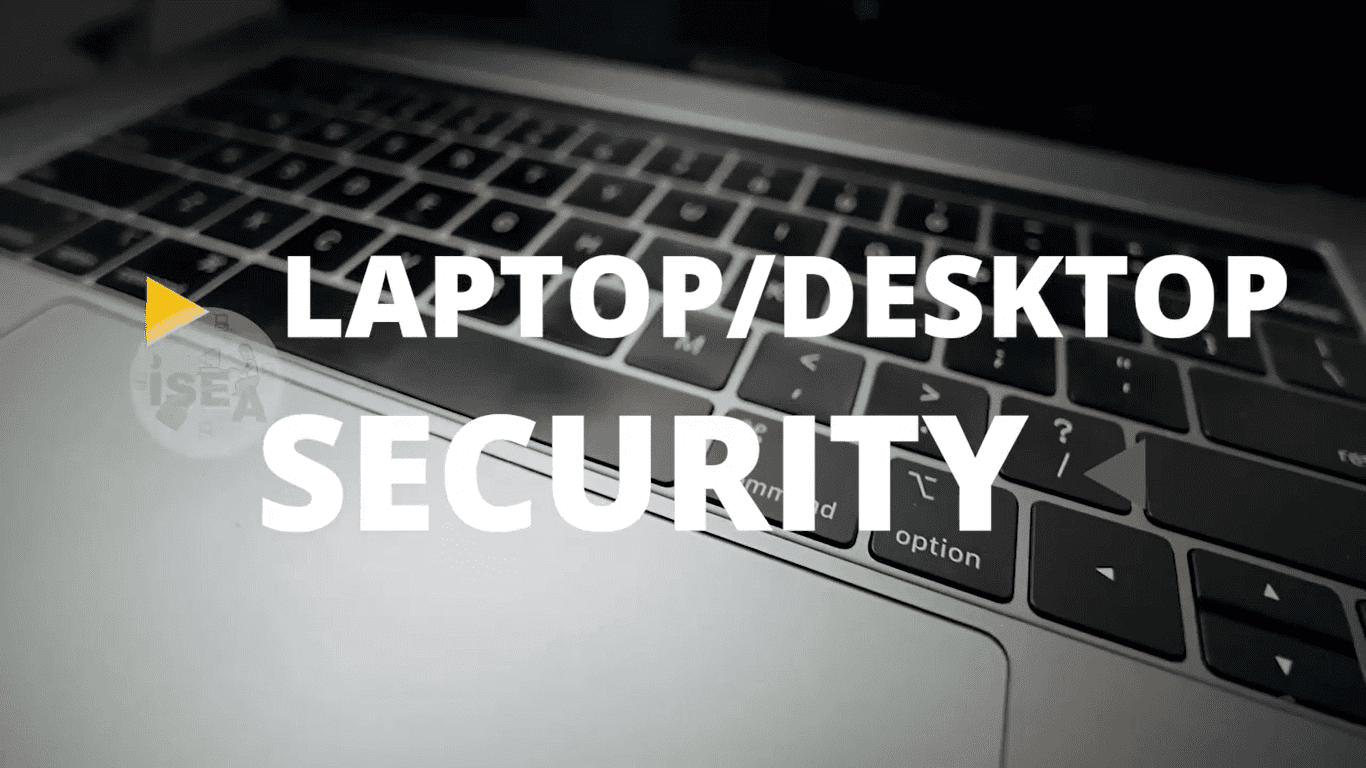 Desktop and laptop Security